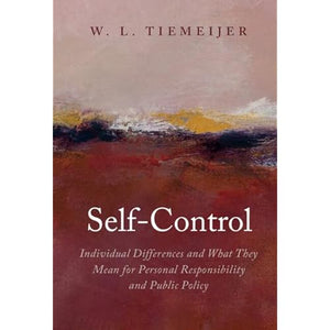 Self-Control: Individual Differences and What They Mean for Personal Responsibility and Public Policy