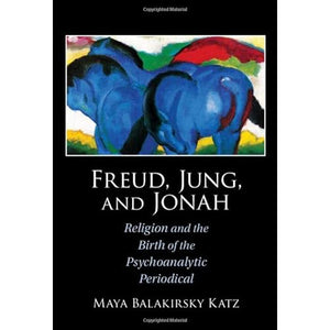 Freud, Jung, and Jonah: Religion and the Birth of the Psychoanalytic Periodical