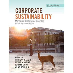 Corporate Sustainability: Managing Responsible Business in a Globalised World