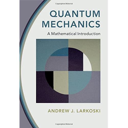Quantum Mechanics: A Mathematical Introduction