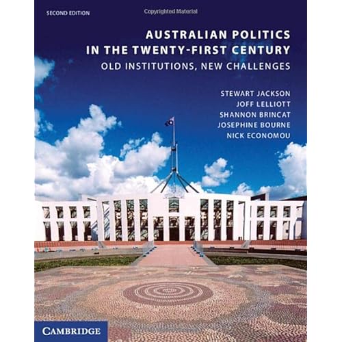 Australian Politics in the Twenty-First Century: Old Institutions, New Challenges