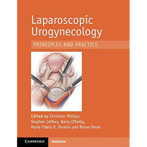 Laparoscopic Urogynaecology: Principles and Practice