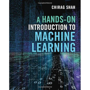 A Hands-On Introduction to Machine Learning