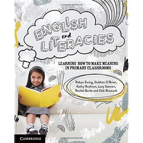 English and Literacies: Learning How to Make Meaning in Primary Classrooms