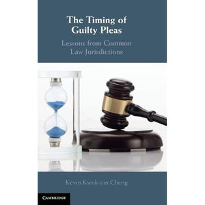 The Timing of Guilty Pleas: Lessons from Common Law Jurisdictions