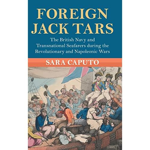 Foreign Jack Tars: The British Navy and Transnational Seafarers during the Revolutionary and Napoleonic Wars (Modern British Histories)