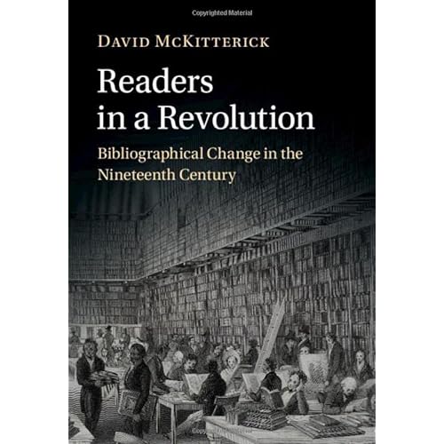 Readers in a Revolution: Bibliographical Change in the Nineteenth Century