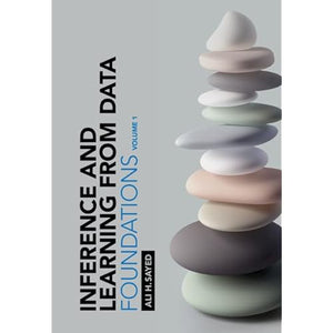 Inference and Learning from Data: Volume 1: Foundations