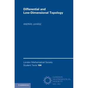 Differential and Low-Dimensional Topology: 104 (London Mathematical Society Student Texts)