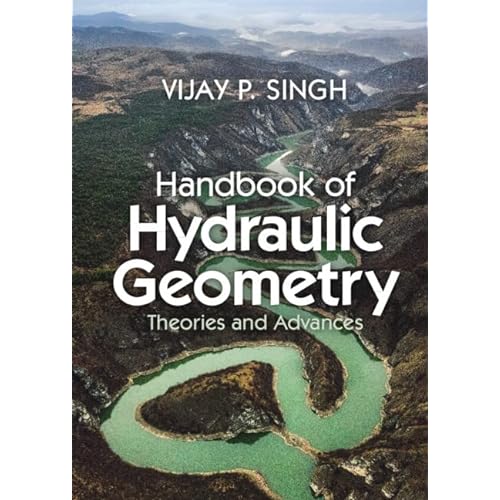 Handbook of Hydraulic Geometry: Theories and Advances