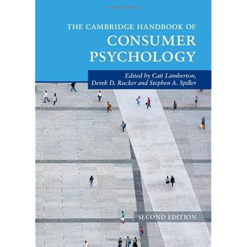 The Cambridge Handbook of Consumer Psychology (Cambridge Handbooks in Psychology)