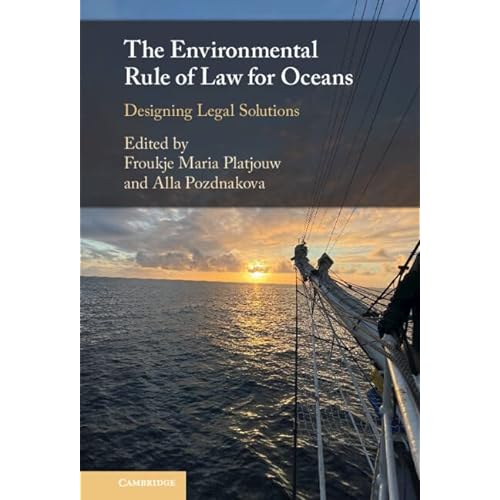 The Environmental Rule of Law for Oceans: Designing Legal Solutions