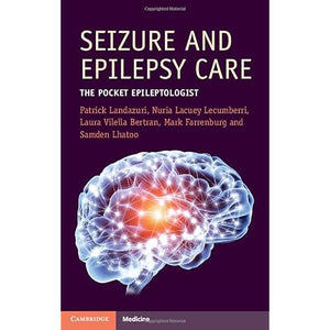 Seizure and Epilepsy Care: The Pocket Epileptologist (Cambridge Manuals in Neurology)