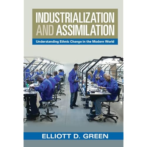 Industrialization and Assimilation: Understanding Ethnic Change in the Modern World