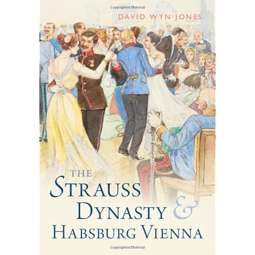 The Strauss Dynasty and Habsburg Vienna