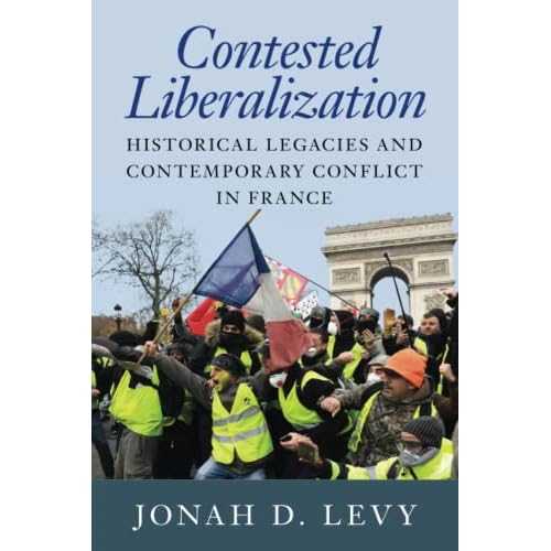 Contested Liberalization: Historical Legacies and Contemporary Conflict in France