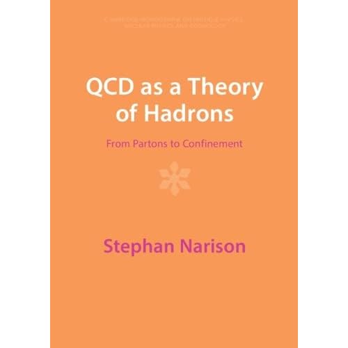 QCD as a Theory of Hadrons: From Partons to Confinement (Cambridge Monographs on Particle Physics, Nuclear Physics and Cosmology)