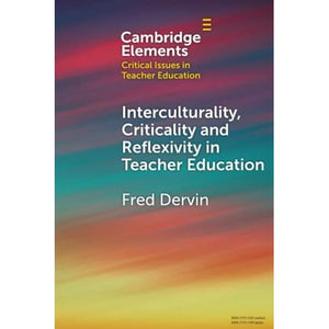 Interculturality, Criticality and Reflexivity in Teacher Education (Elements in Critical Issues in Teacher Education)