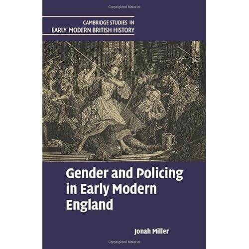 Gender and Policing in Early Modern England (Cambridge Studies in Early Modern British History)