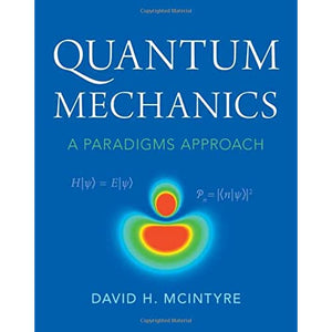Quantum Mechanics: A Paradigms Approach