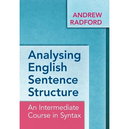 Analysing English Sentence Structure: An Intermediate Course in Syntax