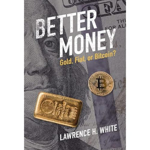 Better Money: Gold, Fiat, or Bitcoin?