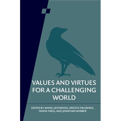 Values and Virtues for a Challenging World: Volume 92 (Royal Institute of Philosophy Supplements)