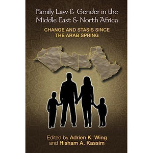 Family Law and Gender in the Middle East and North Africa: Change and Stasis since the Arab Spring