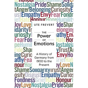 The Power of Emotions: A History of Germany from 1900 to the Present