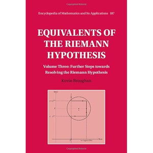 Equivalents of the Riemann Hypothesis: 187 (Encyclopedia of Mathematics and its Applications, Series Number 187)