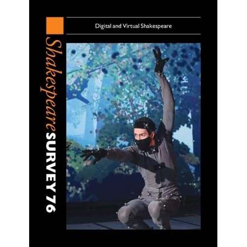 Shakespeare Survey 76: Digital and Virtual Shakespeare (Shakespeare Survey, Series Number 76)