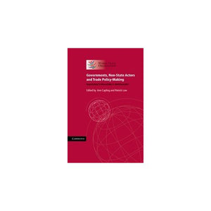 Governments, Non-State Actors and Trade Policy-Making: Negotiating Preferentially or Multilaterally?