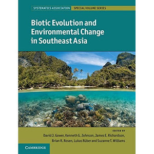 Biotic Evolution and Environmental Change in Southeast Asia (Systematics Association Special Volume Series)