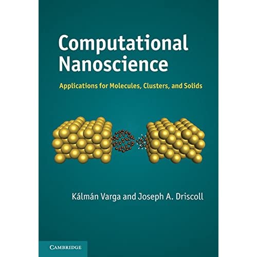 Computational Nanoscience: Applications for Molecules, Clusters, and Solids