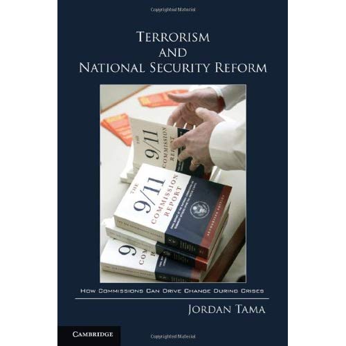 Terrorism and National Security Reform: How Commissions Can Drive Change During Crises