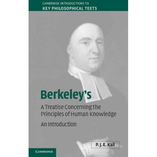 Berkeley's A Treatise Concerning the Principles of Human Knowledge: An Introduction (Cambridge Introductions to Key Philosophical Texts)