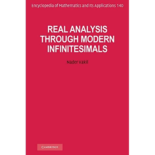 Real Analysis Through Modern Infinitesimals: 140 (Encyclopedia of Mathematics and its Applications, Series Number 140)