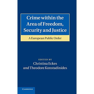 Crime within the Area of Freedom, Security and Justice: A European Public Order