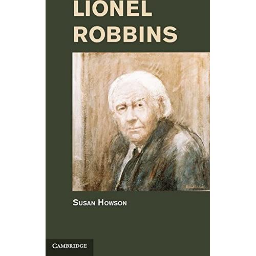 Lionel Robbins (Historical Perspectives on Modern Economics)