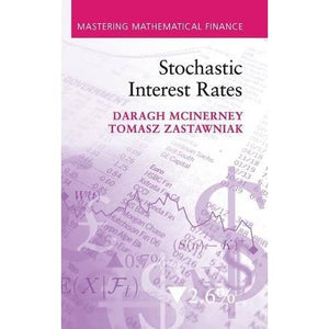 Stochastic Interest Rates (Mastering Mathematical Finance)