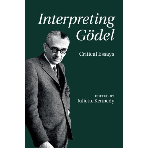 Interpreting Gödel: Critical Essays