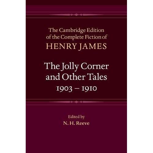 The Jolly Corner and Other Tales, 1903–1910 (The Cambridge Edition of the Complete Fiction of Henry James)