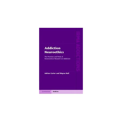 Addiction Neuroethics (International Research Monographs in the Addictions)