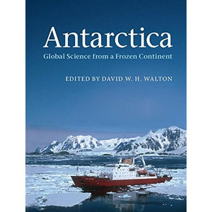 Antarctica: Global Science from a Frozen Continent
