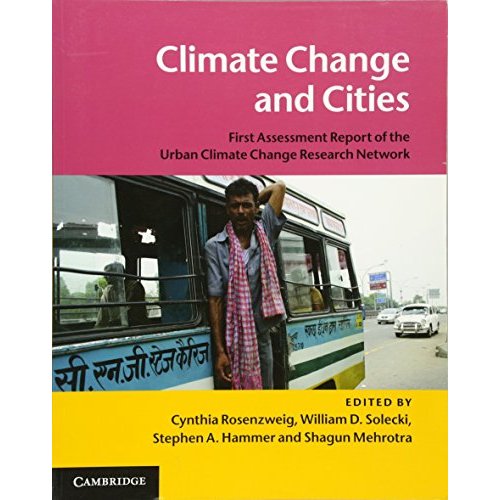 Climate Change and Cities: First Assessment Report of the Urban Climate Change Research Network