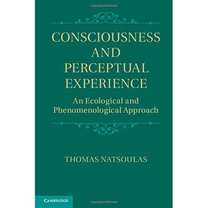 Consciousness and Perceptual Experience: An Ecological and Phenomenological Approach