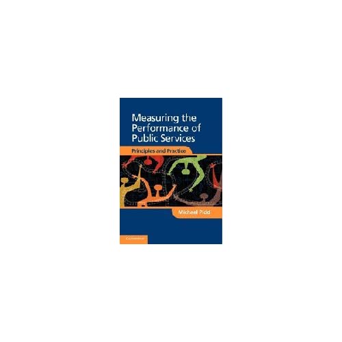 Measuring the Performance of Public Services: Principles and Practice