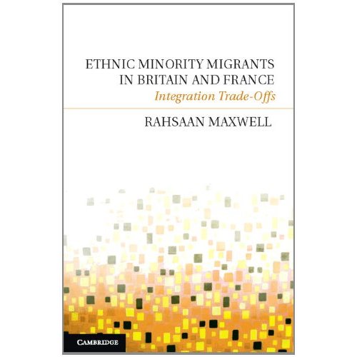 Ethnic Minority Migrants in Britain and France: Integration Trade-Offs
