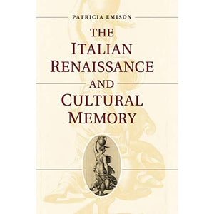 The Italian Renaissance and Cultural Memory