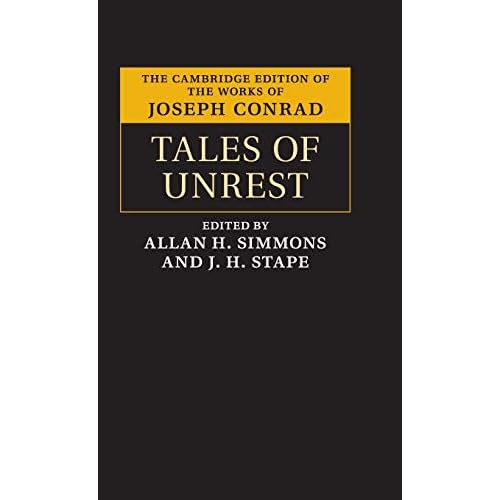 Tales of Unrest (The Cambridge Edition of the Works of Joseph Conrad)